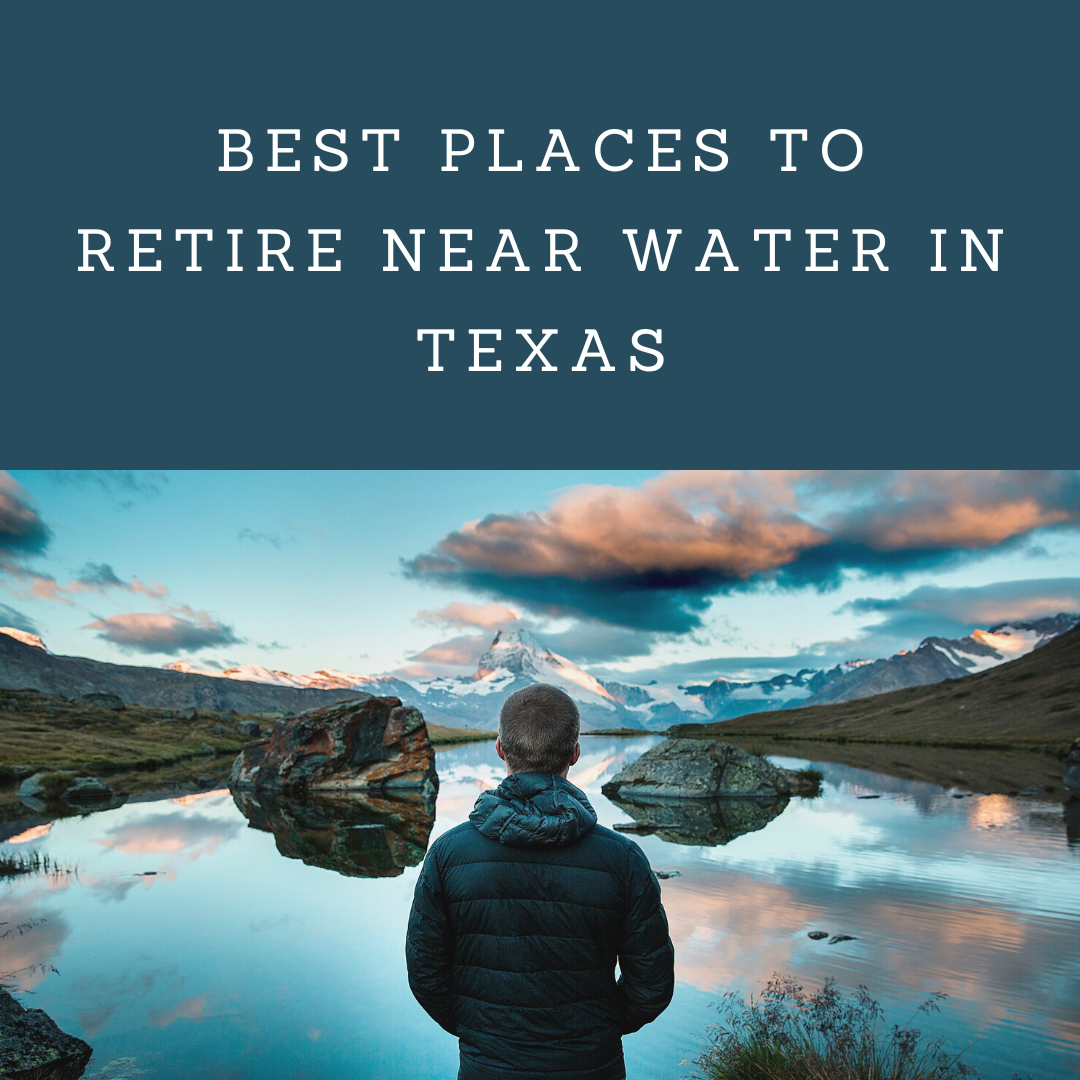 Best Places To Retire Near Water In Texas Smart Explorer