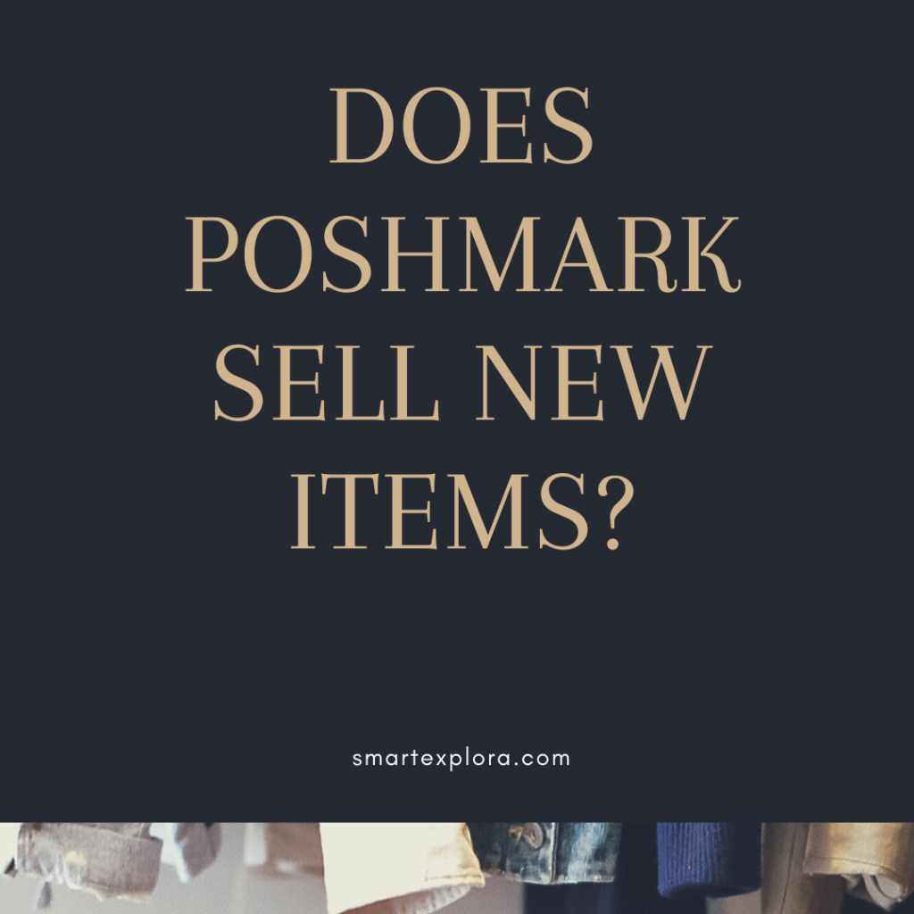 Does Poshmark sell new items?