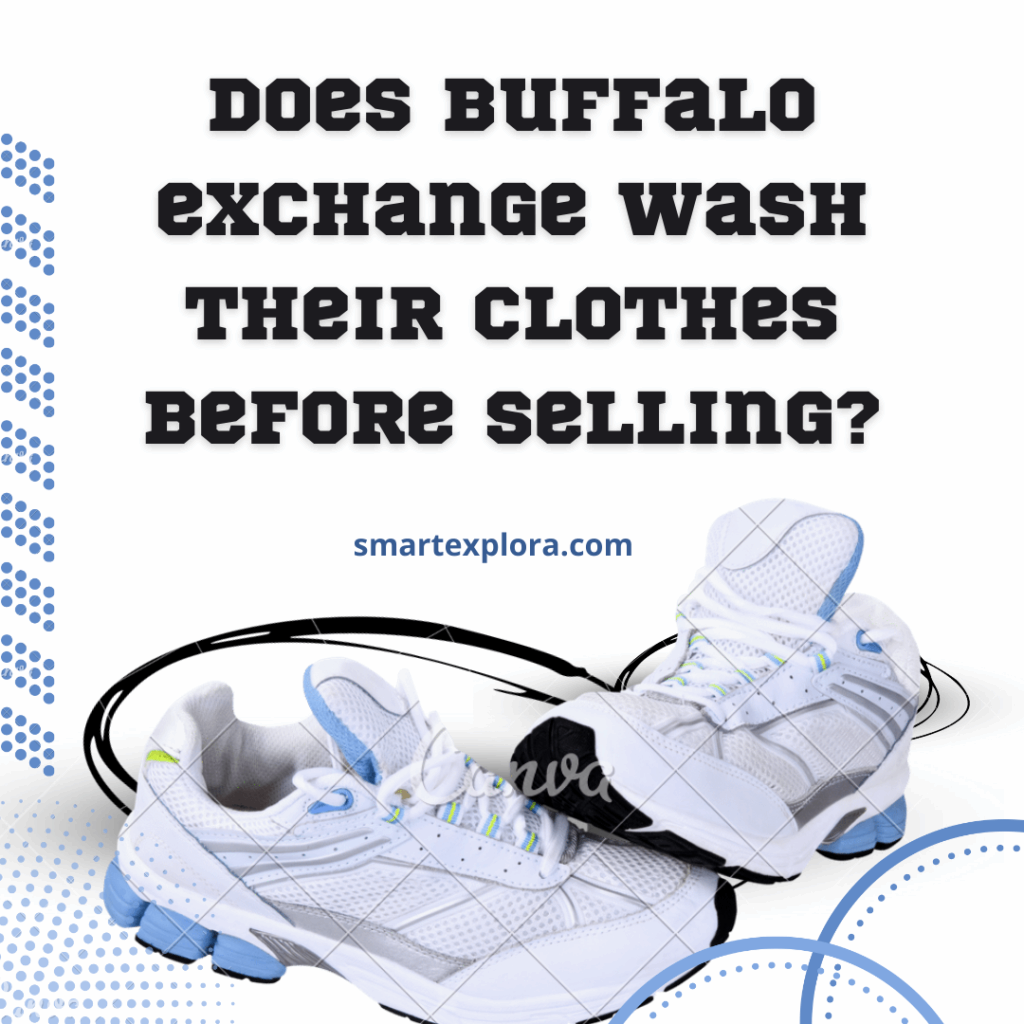 Does buffalo exchange wash their clothes before selling?
