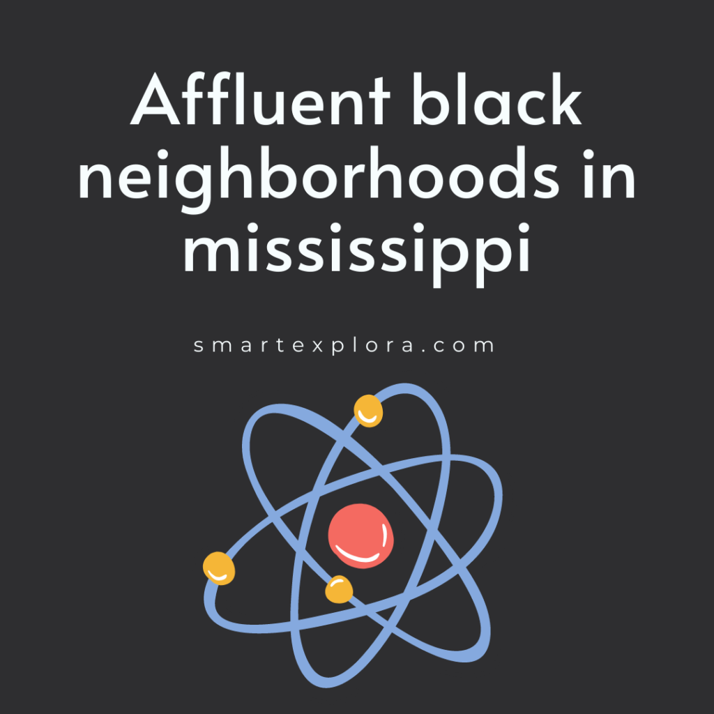 Affluent black neighborhoods in mississippi