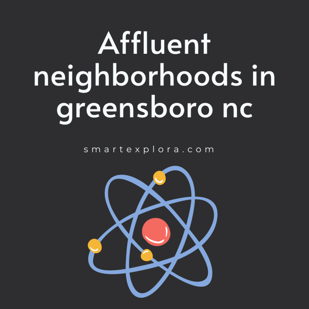 Affluent neighborhoods in greensboro nc