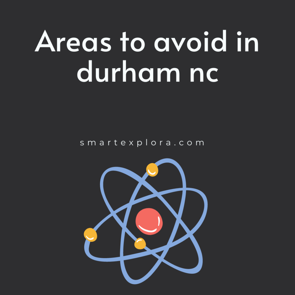 Areas to avoid in durham nc