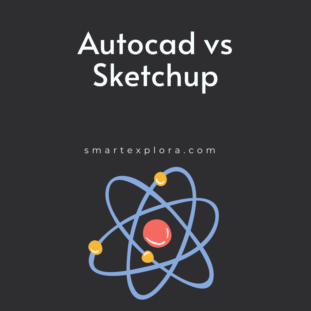 Autocad vs Sketchup Analysis Smart Explorer