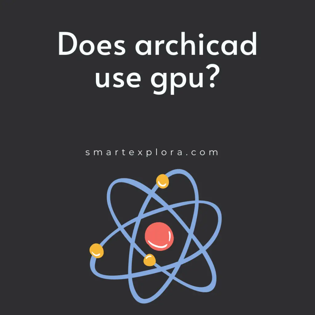 Does archicad use gpu?
