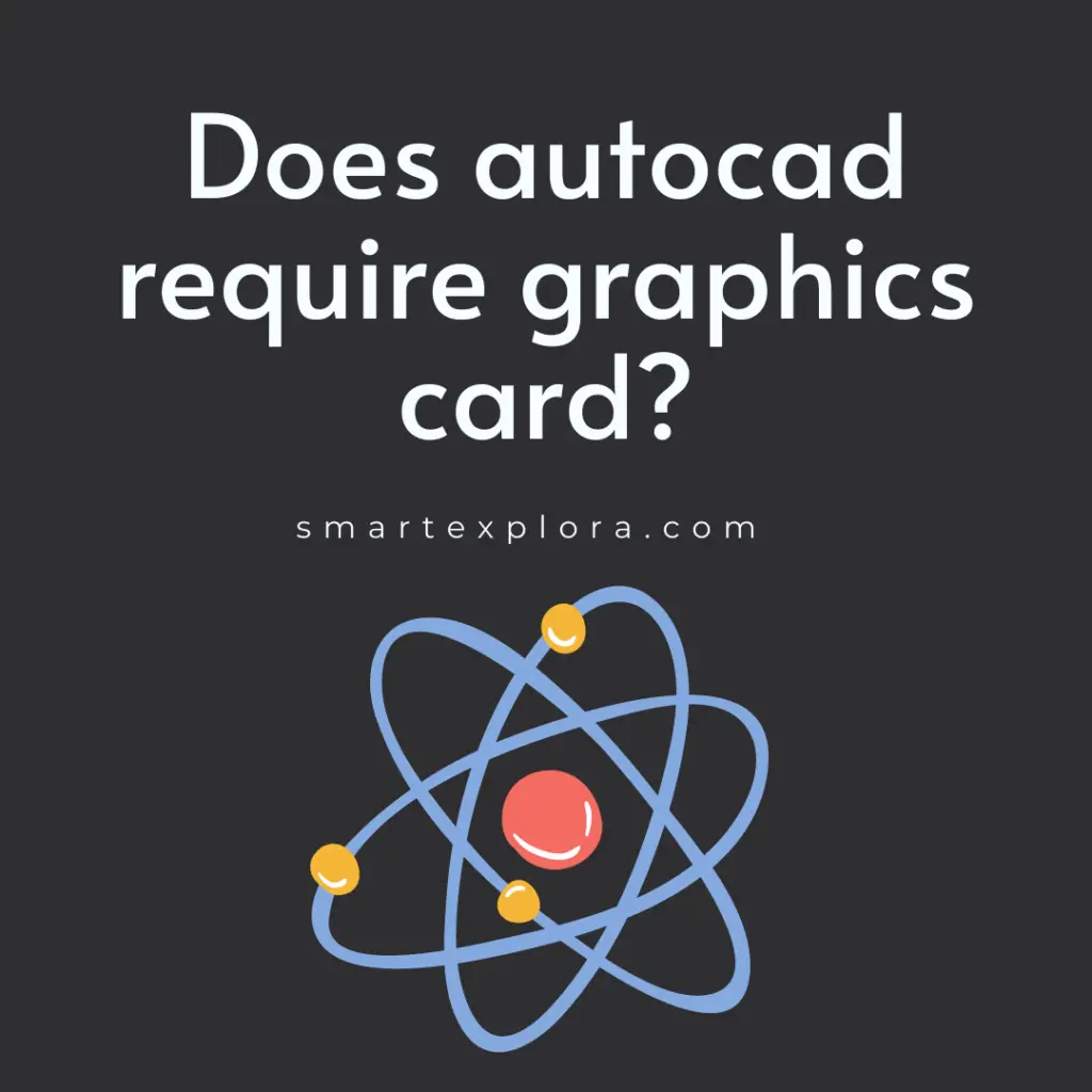 Does autocad require graphics card?