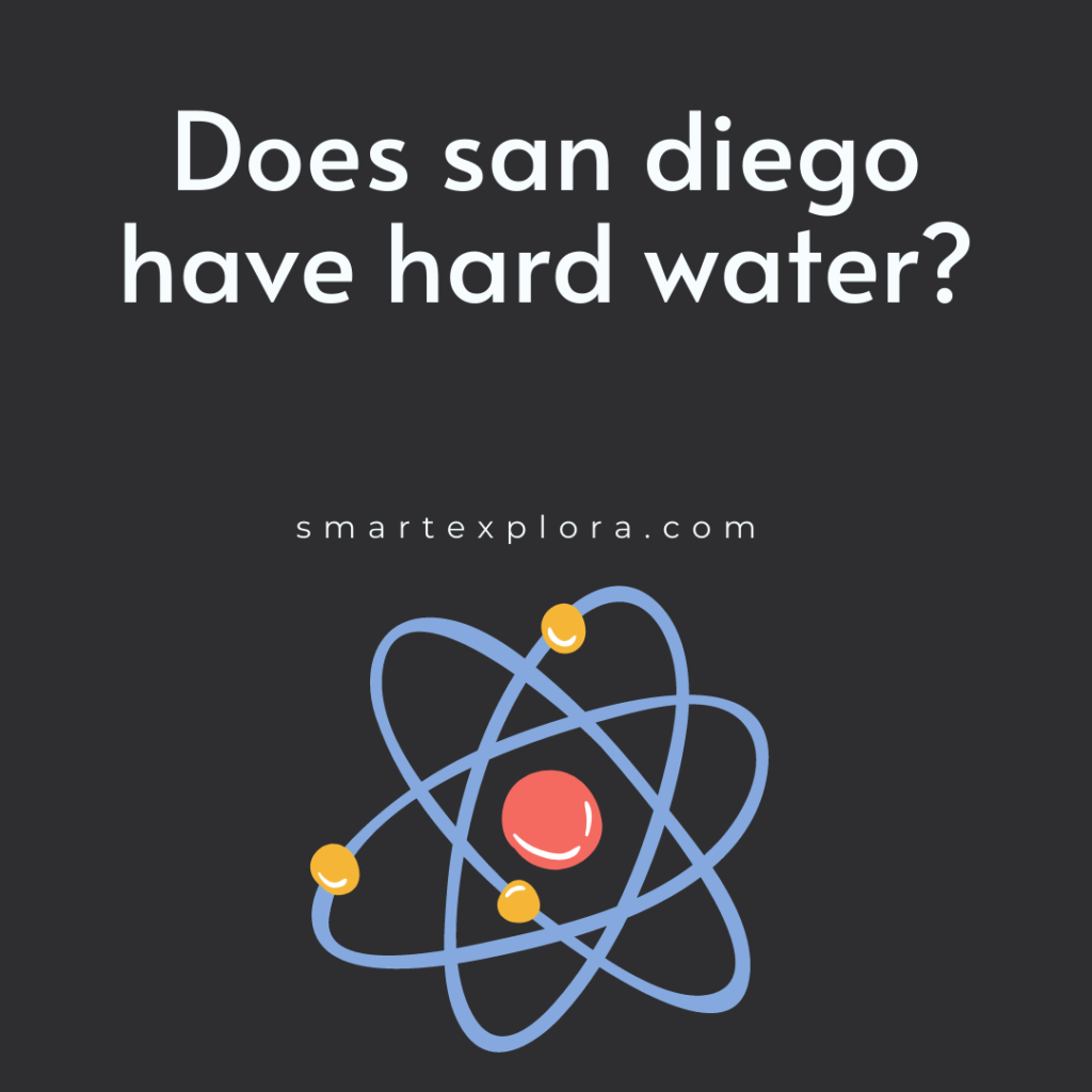 Does san diego have hard water?