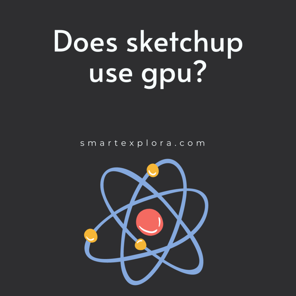 Does sketchup use gpu?
