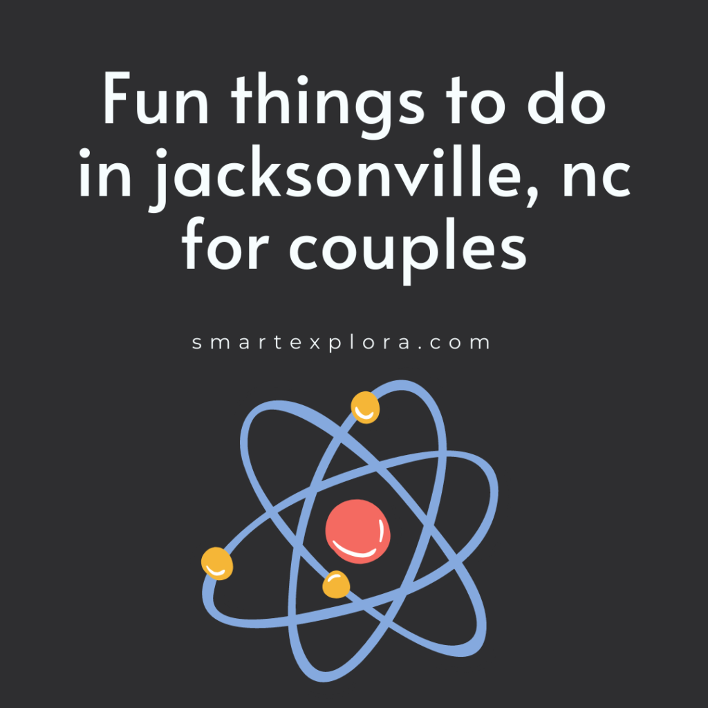 Fun things to do in jacksonville, nc for couples