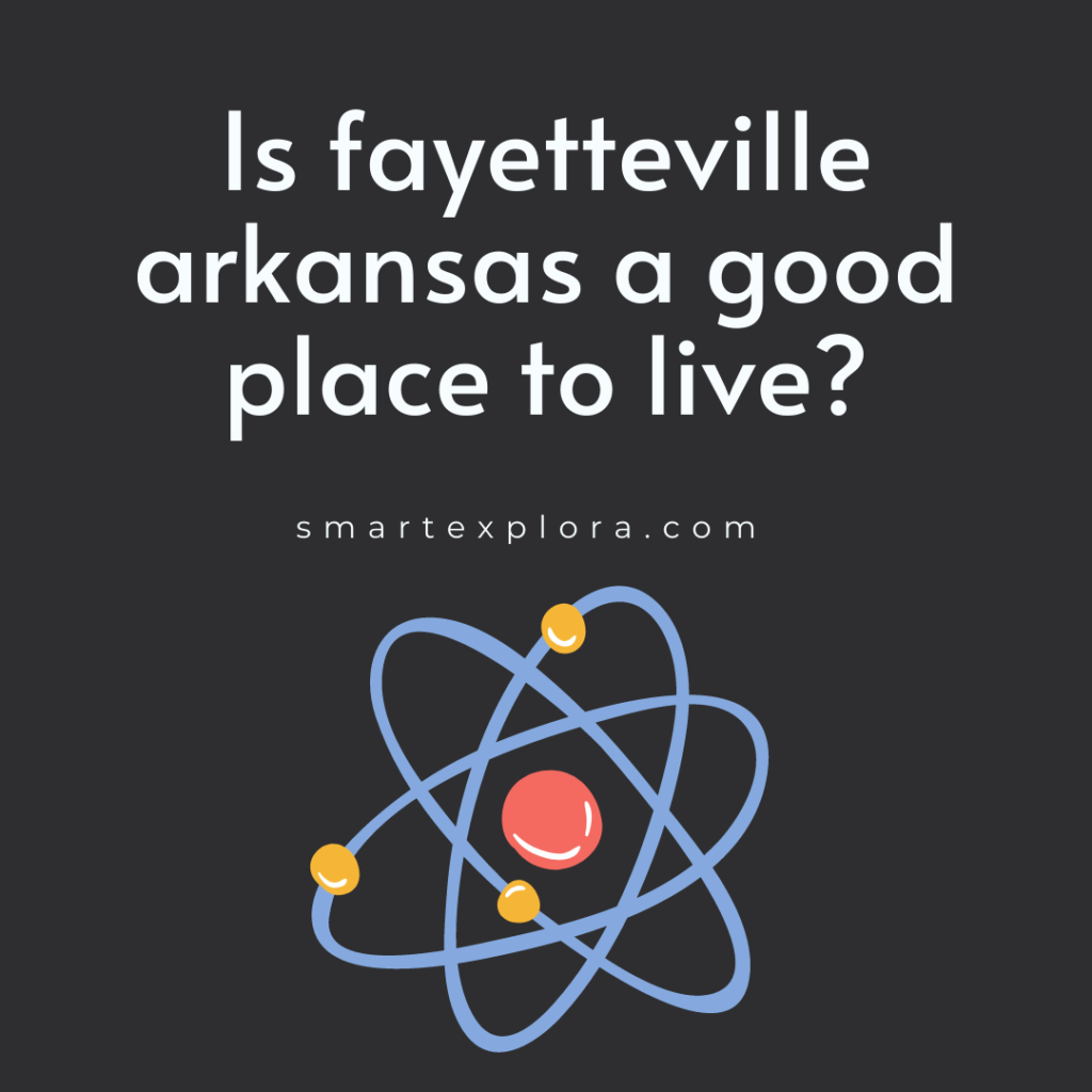 Is fayetteville arkansas a good place to live?