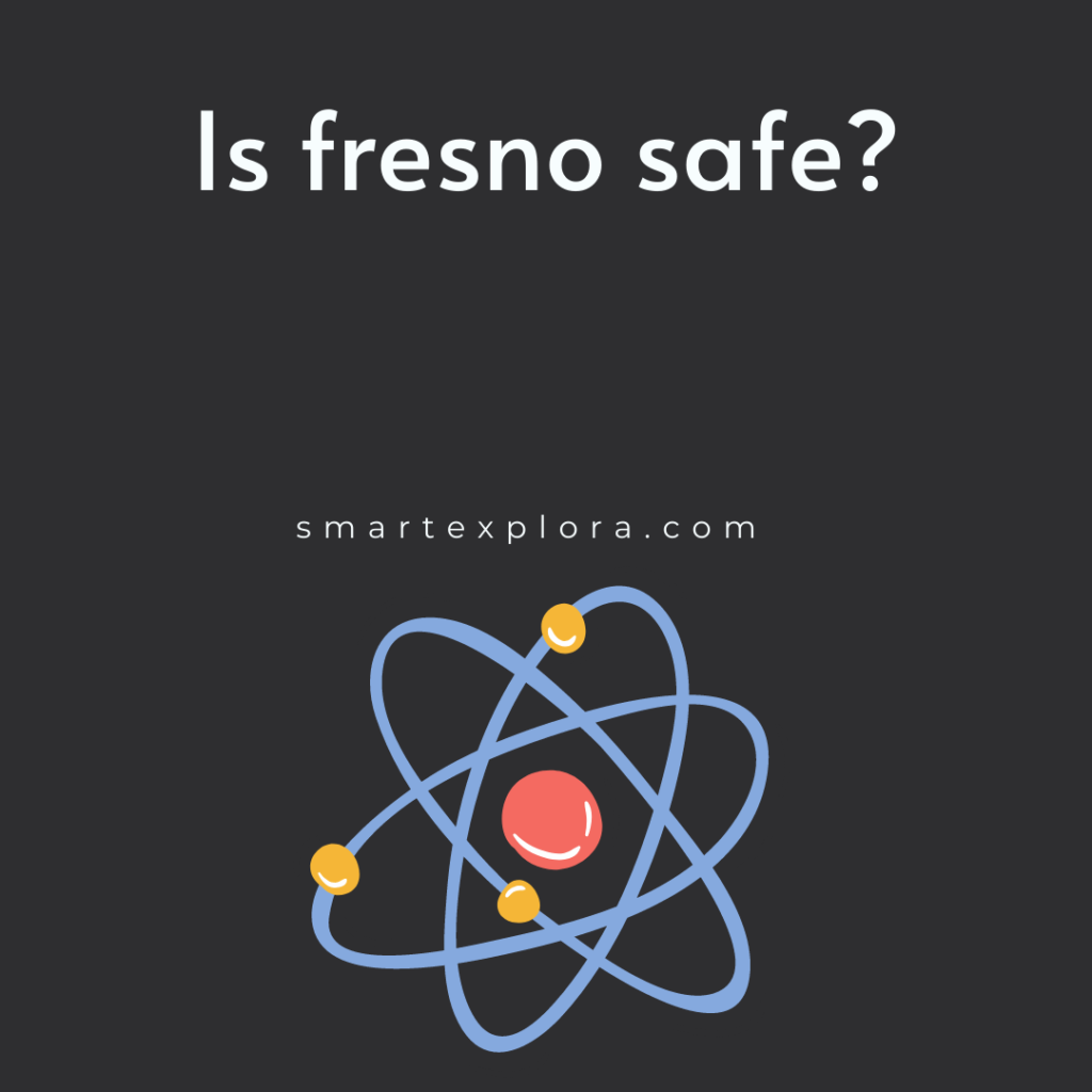 Is fresno safe?