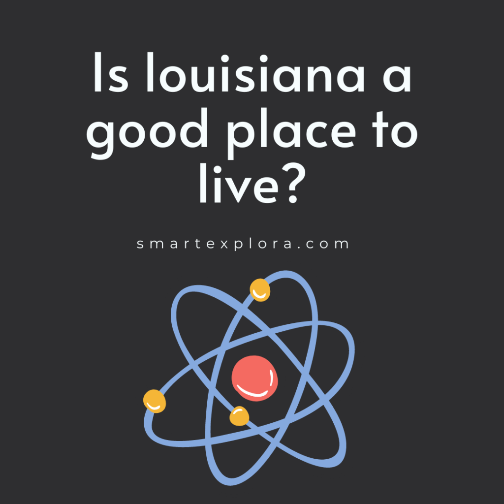 Is louisiana a good place to live?