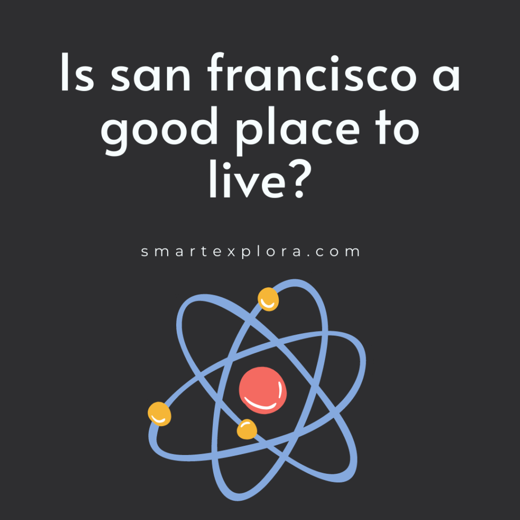 Is san francisco a good place to live?