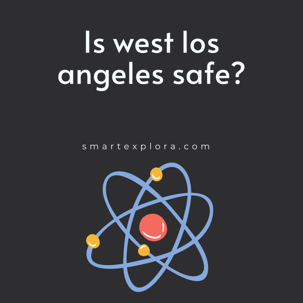 Is west los angeles safe?