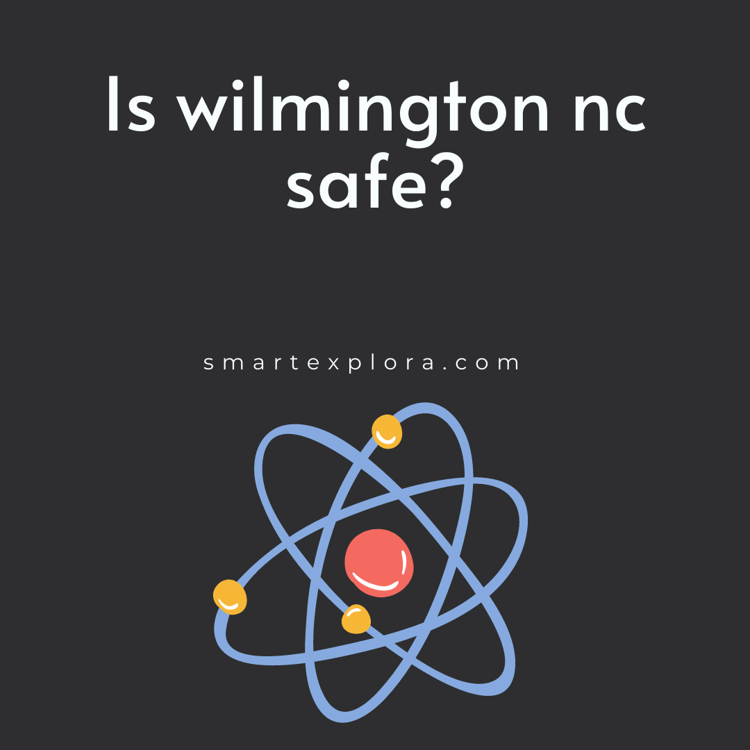 Is wilmington nc safe? Smart Explorer