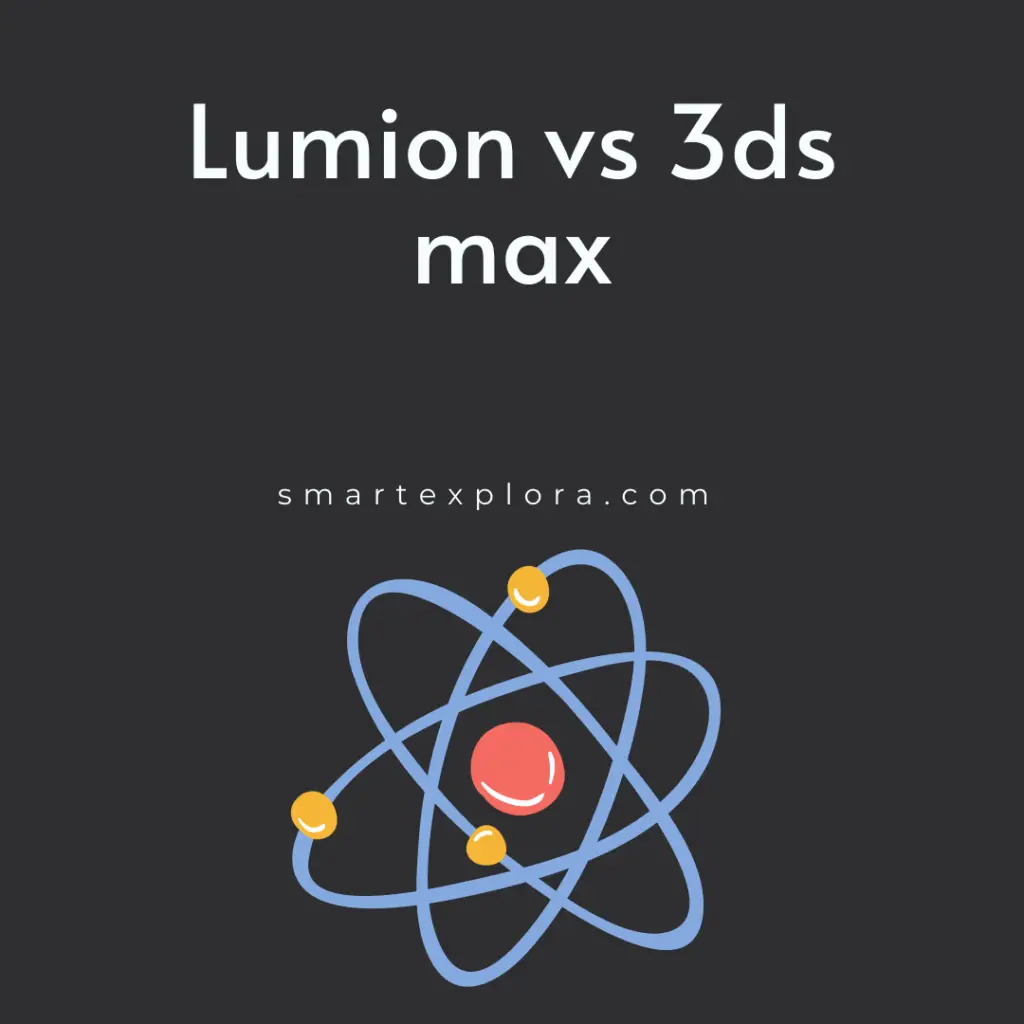 Lumion vs 3ds max
