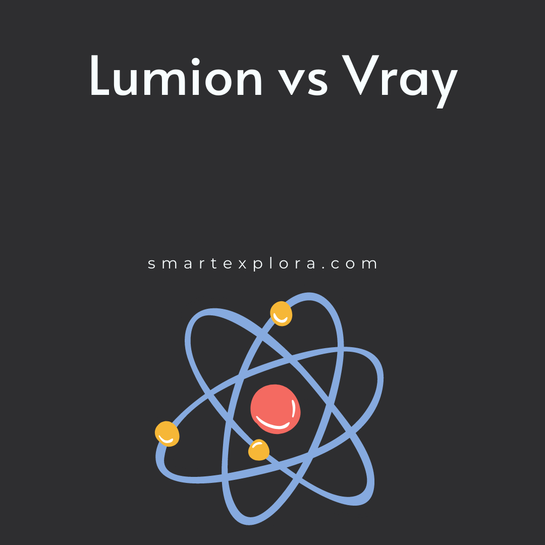 Lumion vs Vray | All you need to know! - Smart Explorer