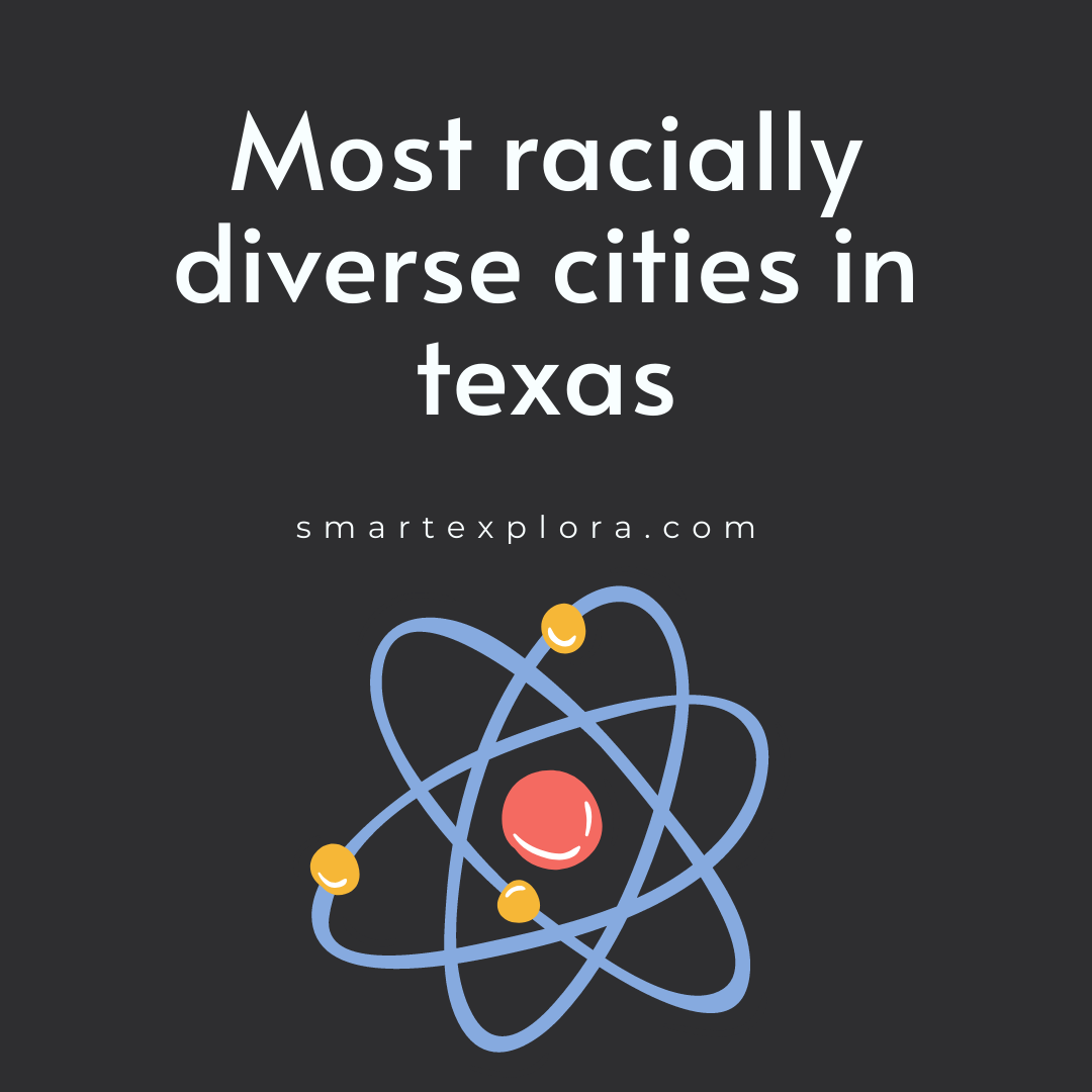 most-racially-diverse-cities-in-texas-smart-explorer