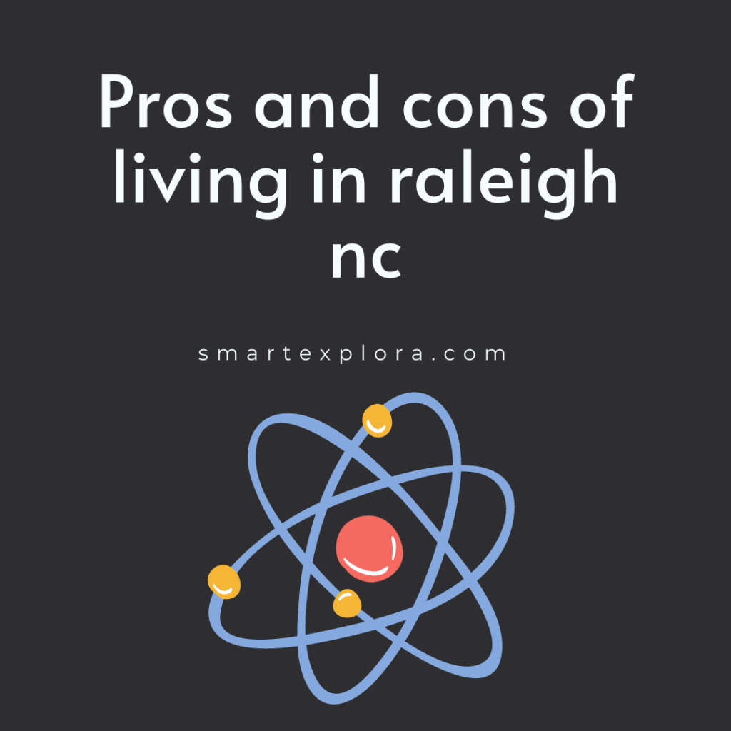 Pros and cons of living in raleigh nc