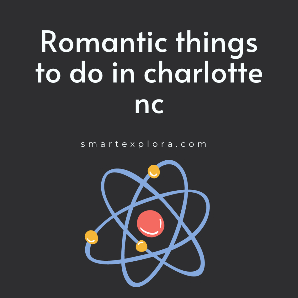 Romantic things to do in charlotte nc