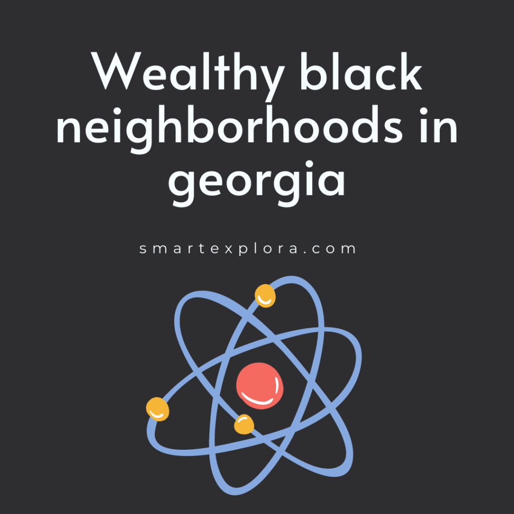 Wealthy black neighborhoods in georgia