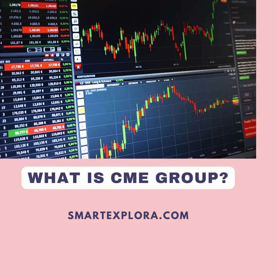 What is CME Group? All you need to know 2022 Smart Explorer