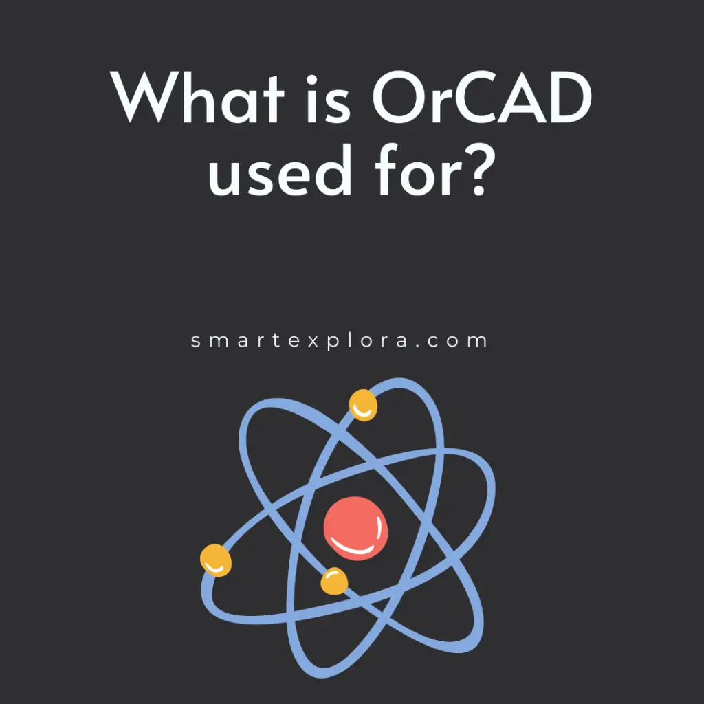 What is OrCAD used for?