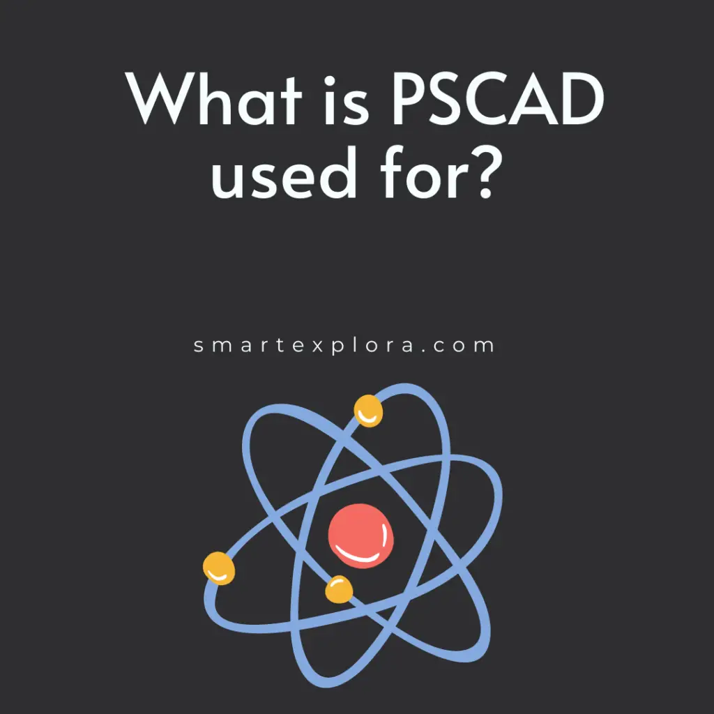 What is PSCAD used for?