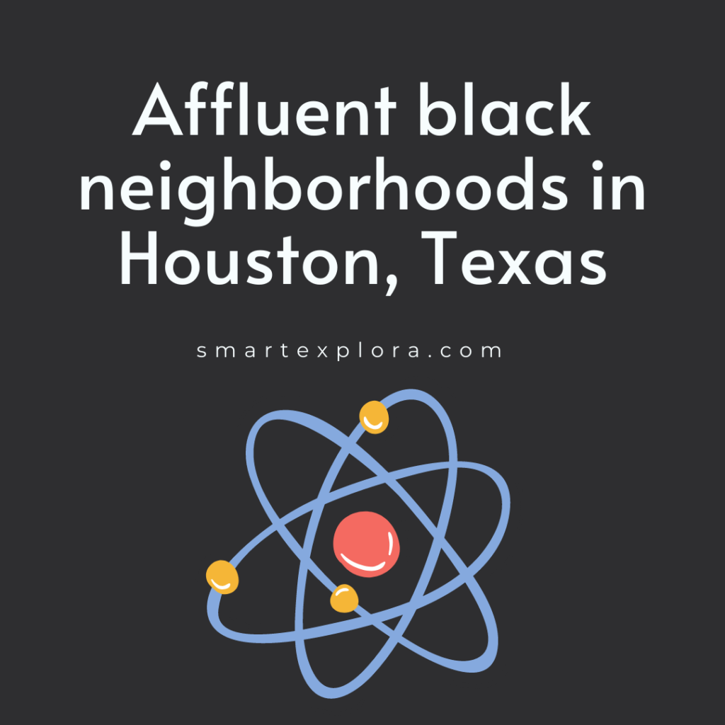 Affluent black neighborhoods in Houston, Texas