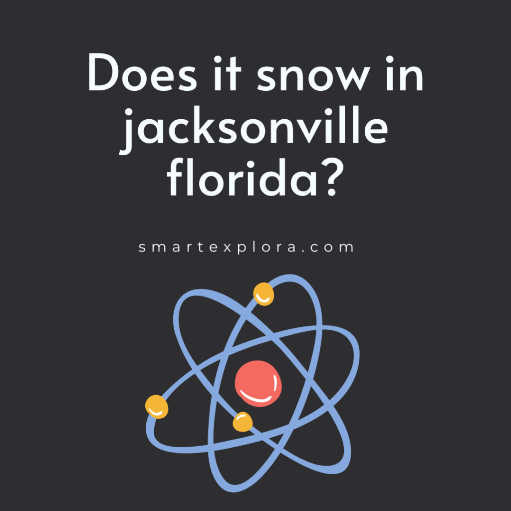 Does it snow in jacksonville florida?