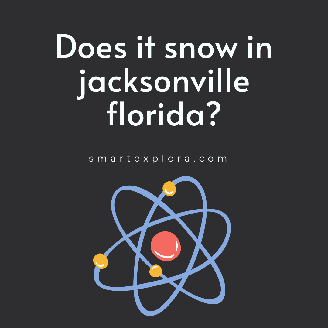 Does it snow in jacksonville florida? Smart Explorer