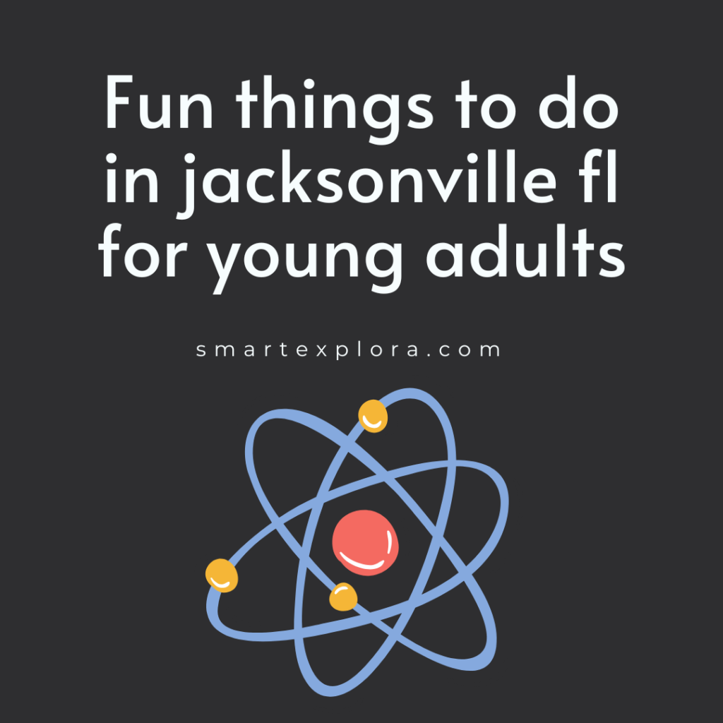 Fun things to do in jacksonville fl for young adults