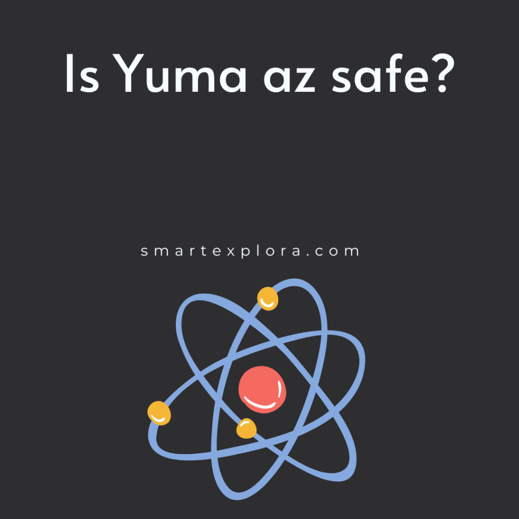 Is Yuma az safe?