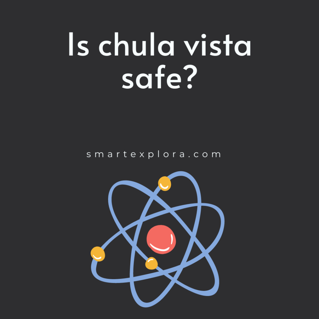 Is chula vista safe?