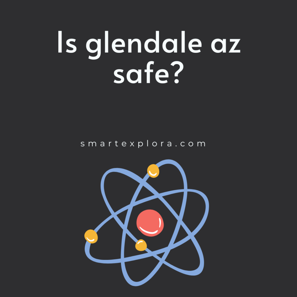 Is glendale az safe?