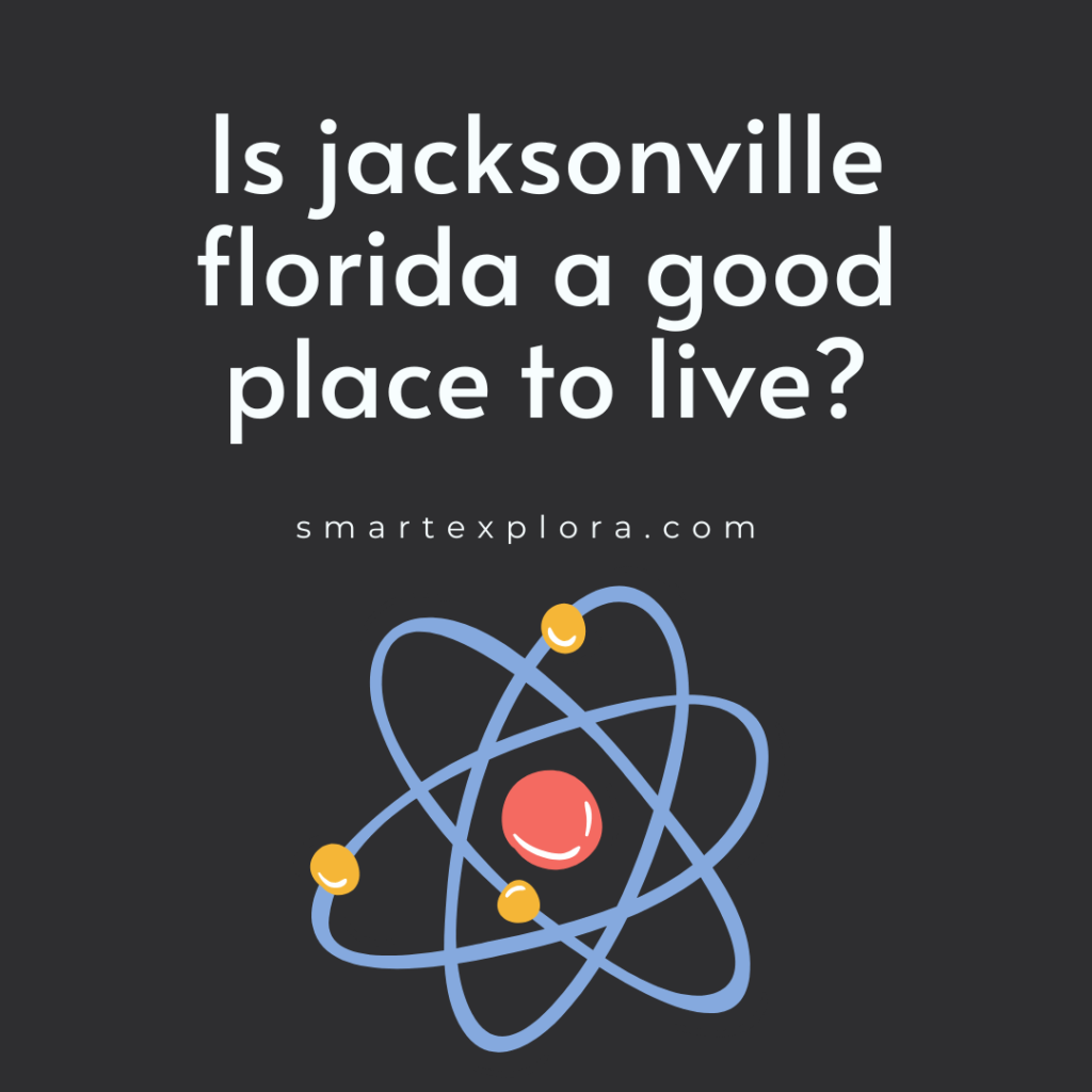 Is jacksonville florida a good place to live?