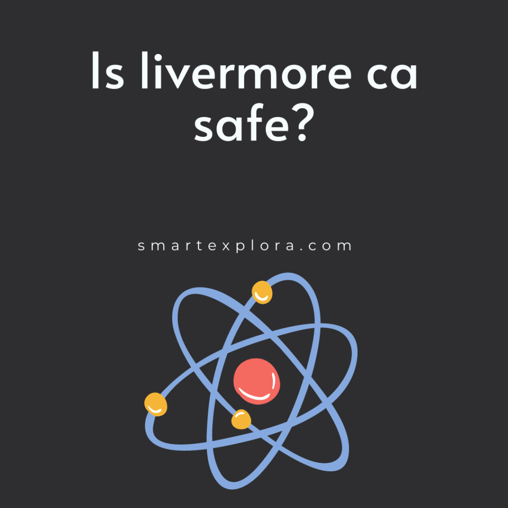 Is livermore ca safe?