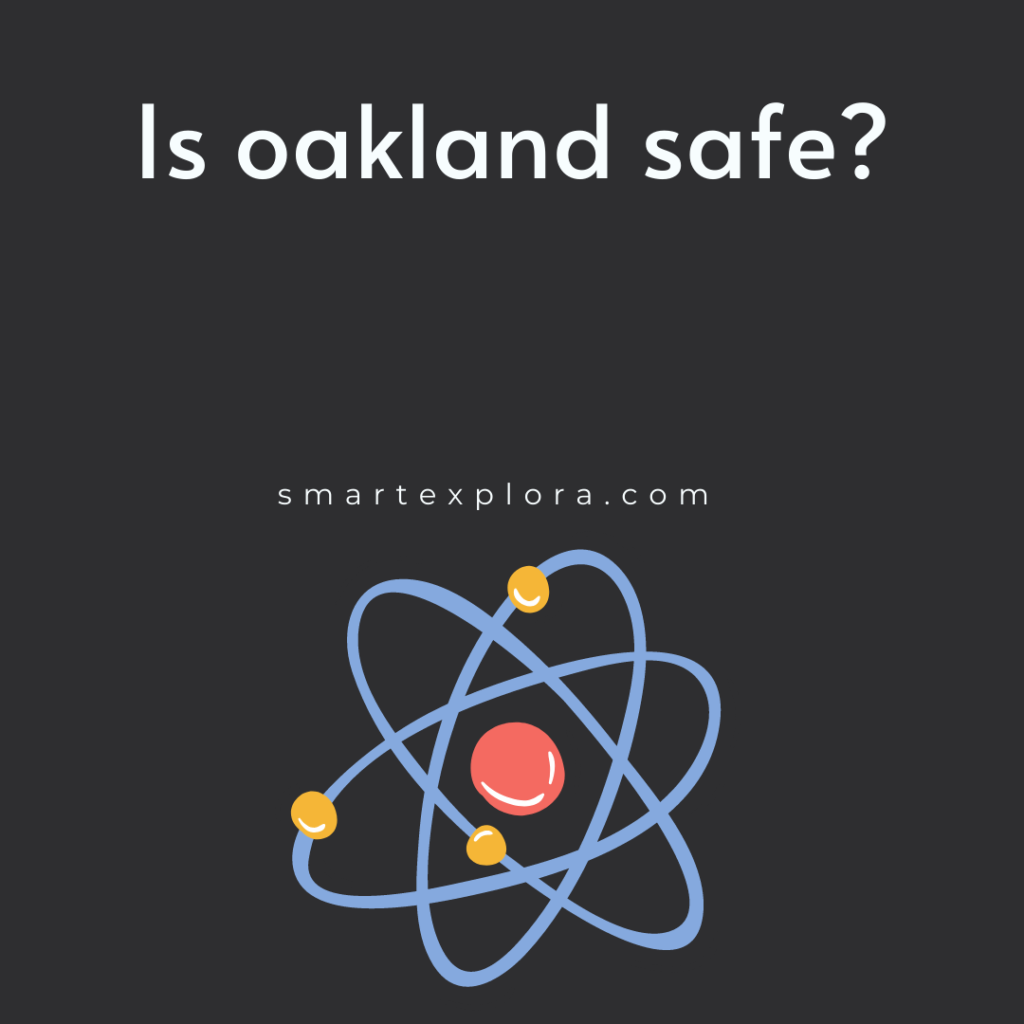 Is oakland safe?