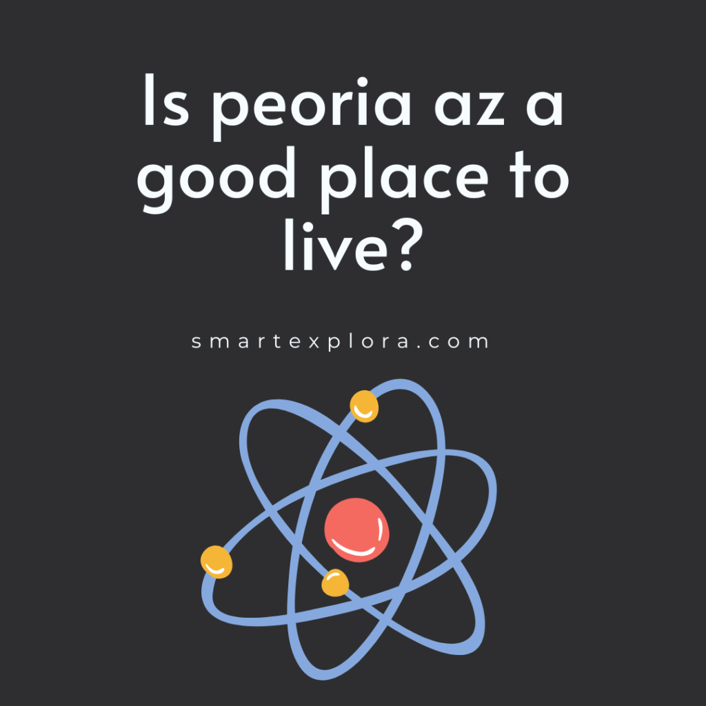 Is peoria az a good place to live?