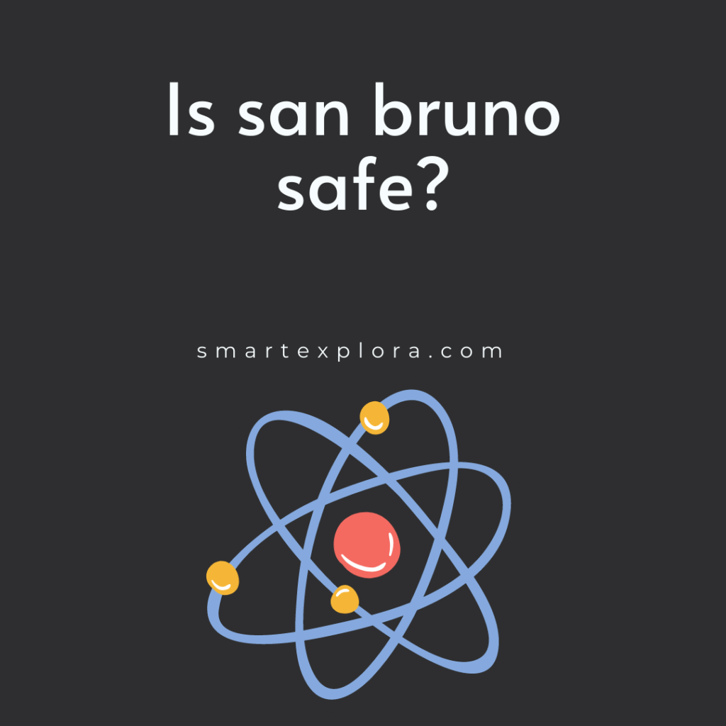 Is san bruno safe?