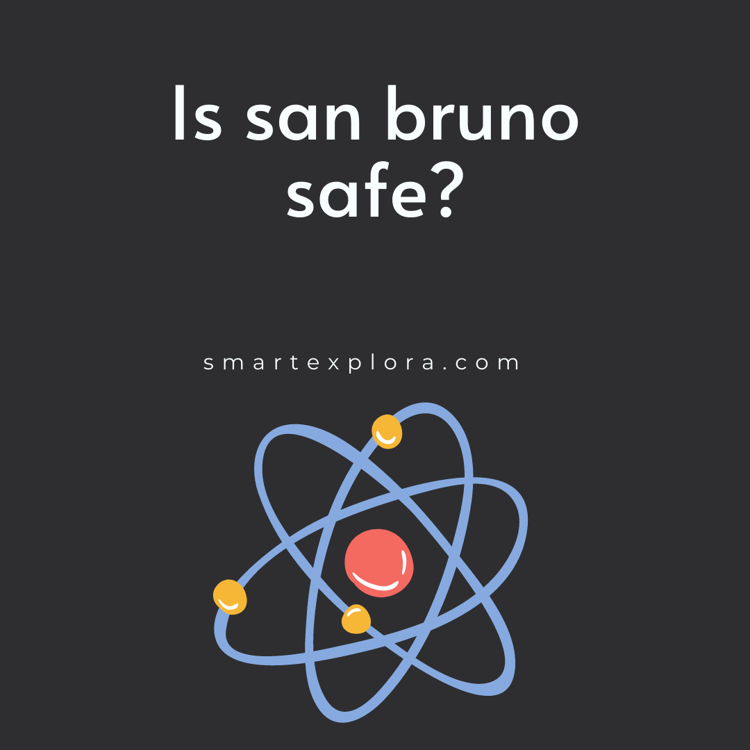 Is san bruno safe? Smart Explorer