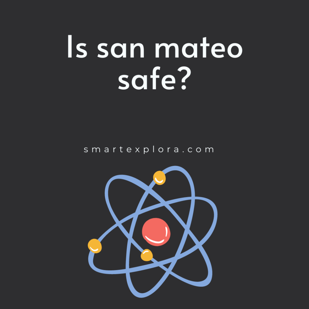 Is san mateo safe?