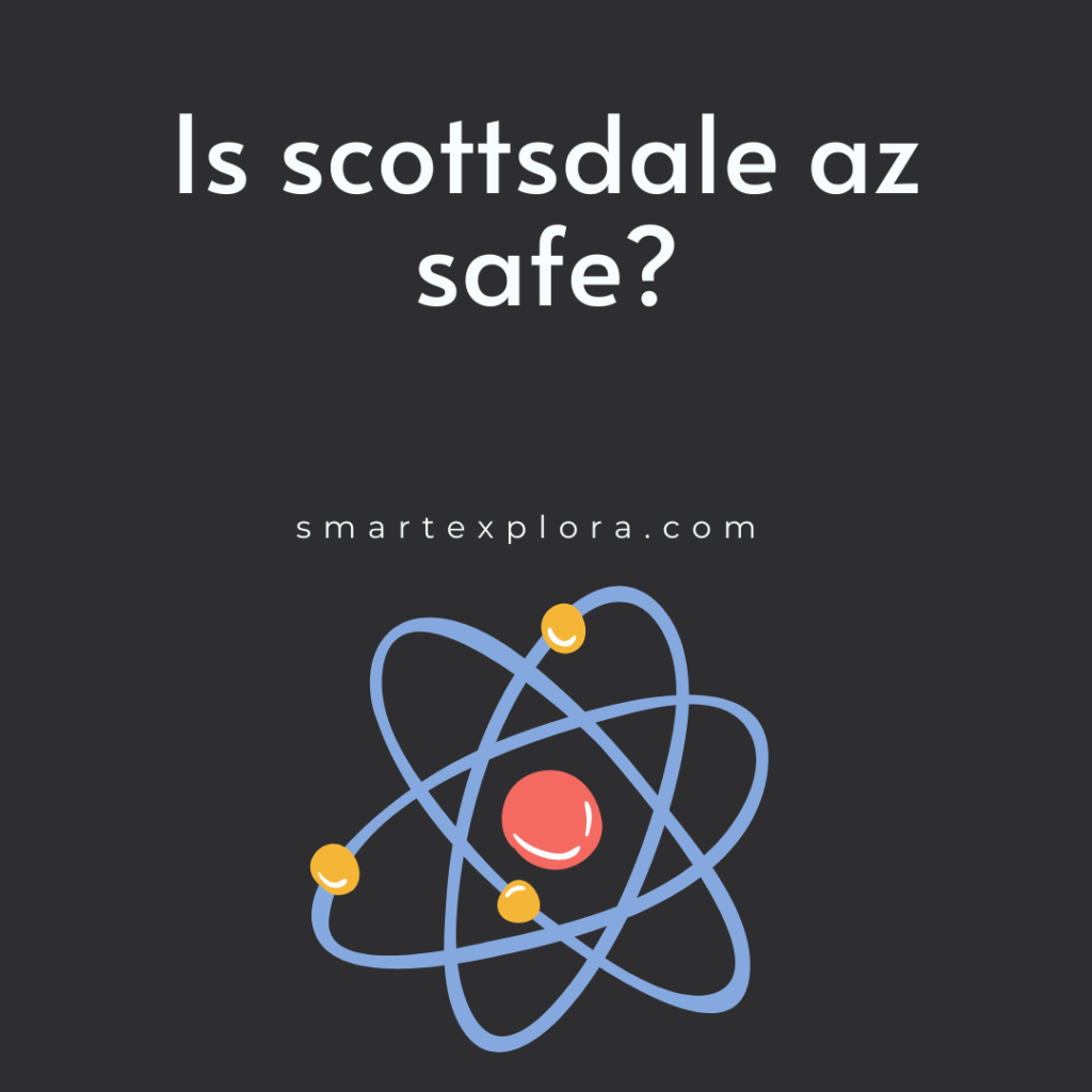 Is scottsdale az safe?