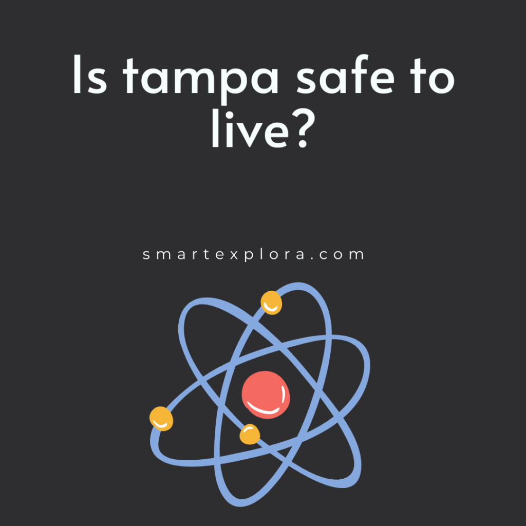 Is tampa safe to live?