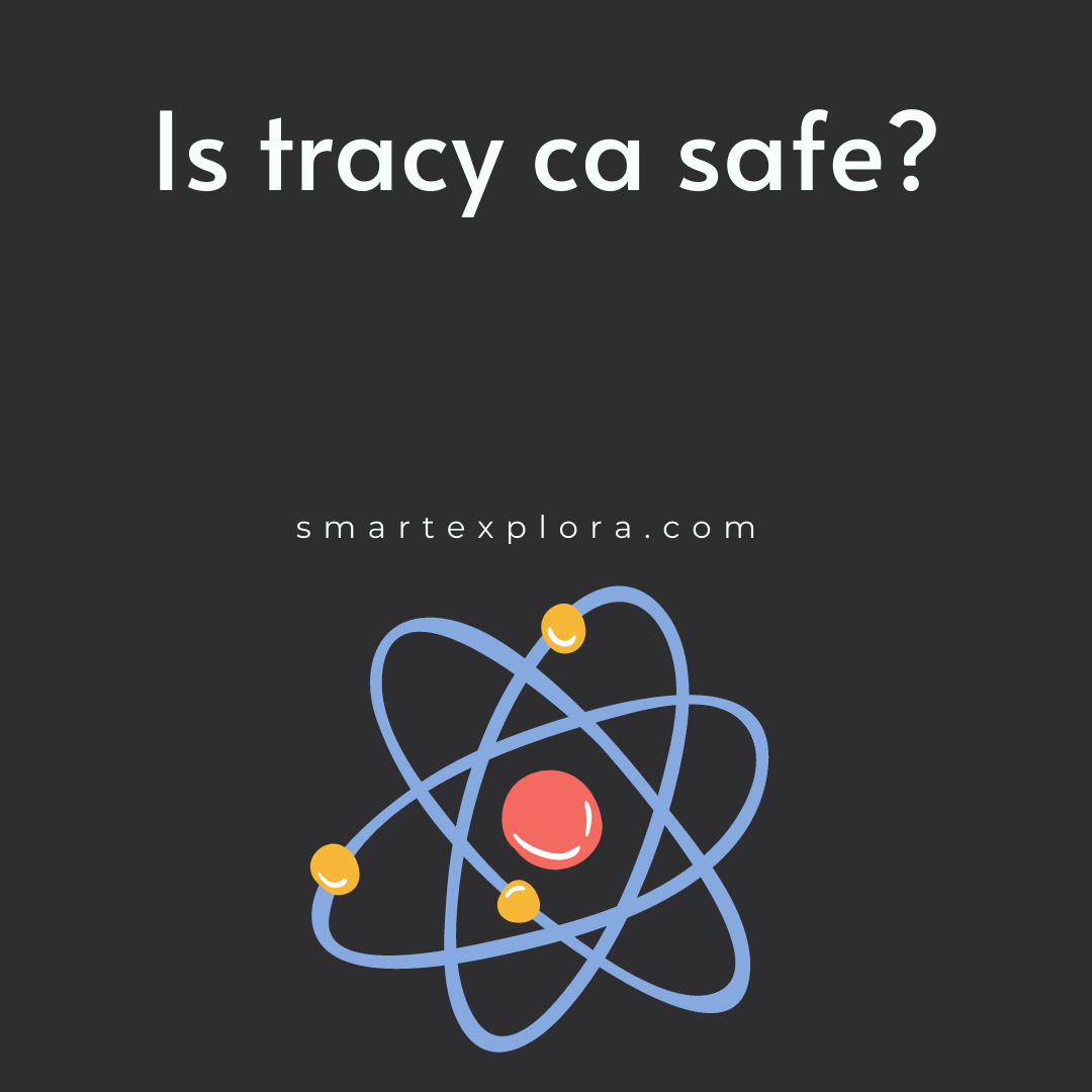 Is tracy ca safe? Smart Explorer