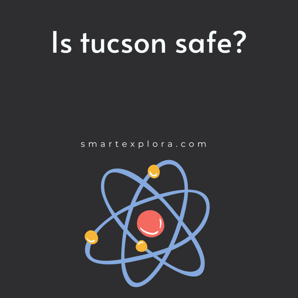 Is tucson safe?