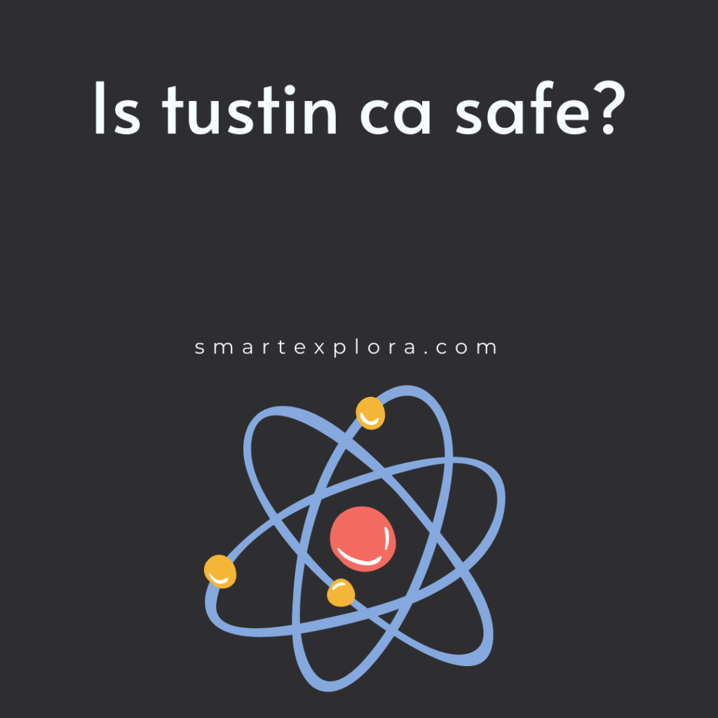 Is tustin ca safe?