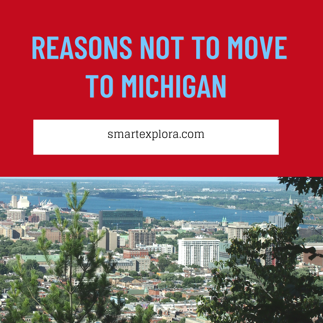 top-10-reasons-not-to-move-to-michigan-2022-smart-explorer