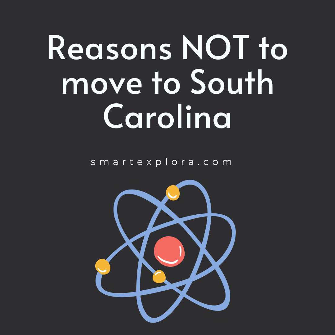 Top 10 Reasons NOT to move to South Carolina Smart Explorer