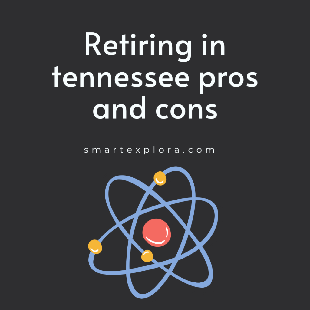 Retiring in tennessee pros and cons