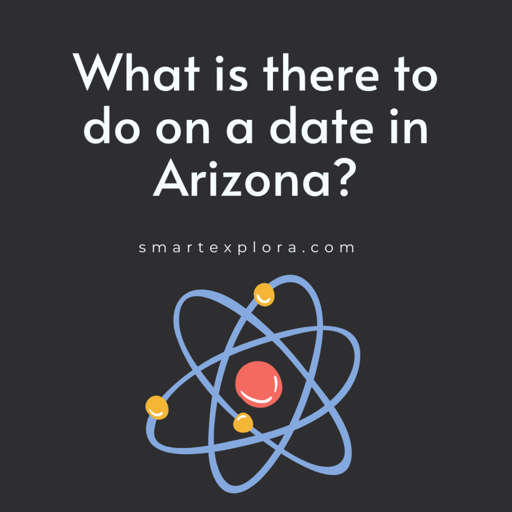 What is there to do on a date in Arizona?